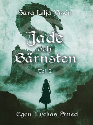 cover image of Jade och Bärnsten Del 2. Egen lyckas smed